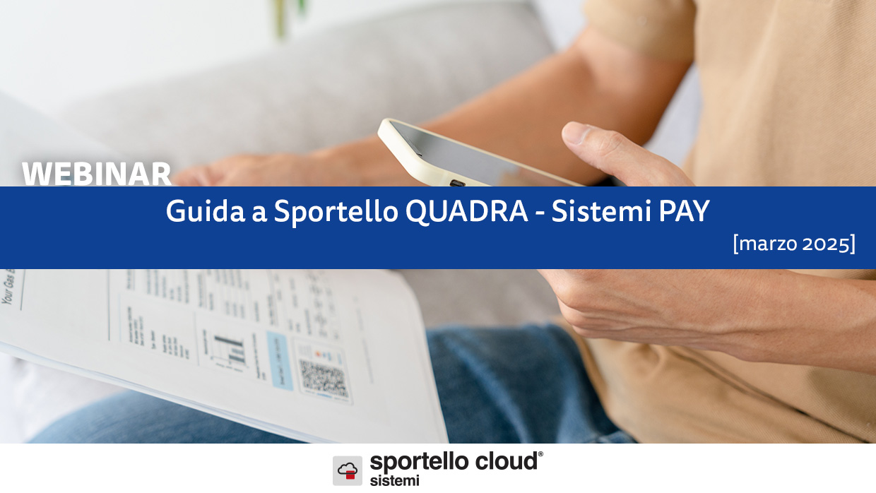 guida-Sportello-QUADRA-Sistemi-PAY-webinar guida Sportello QUADRA Sistemi PAY webinar - Sistemi APG