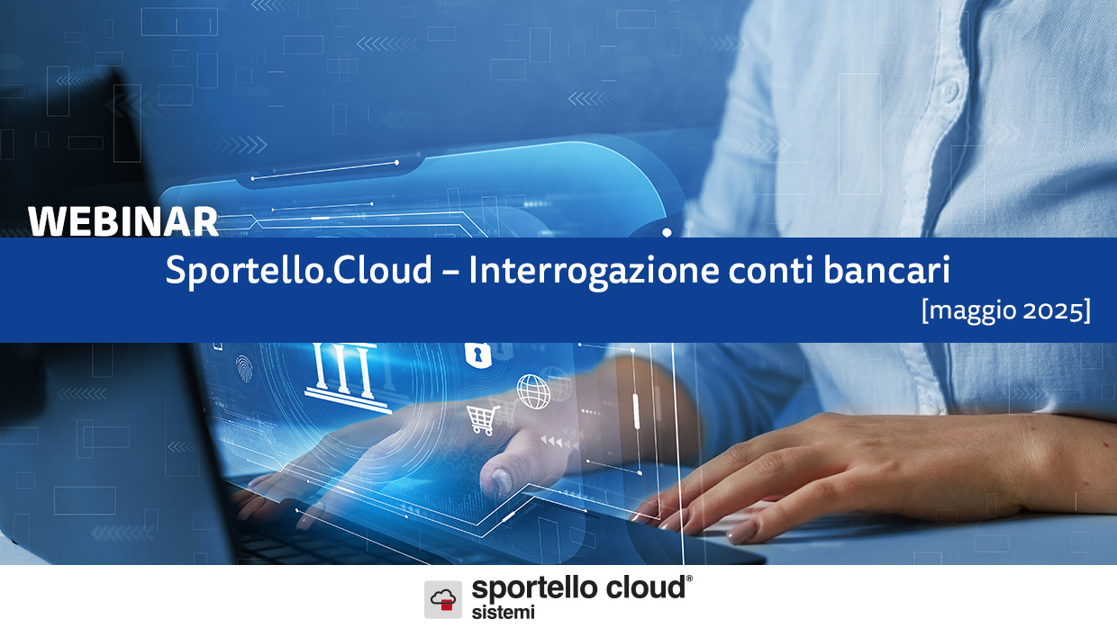 Sportello-Cloud-Interrogazione-conti-bancari-webinar Sportello Cloud Interrogazione conti bancari webinar - Sistemi APG